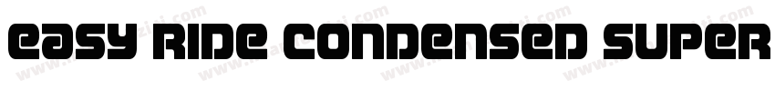 Easy Ride Condensed Super Ital字体转换